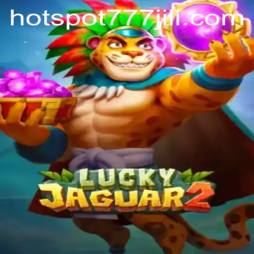 Discover the Thrill of Luckyjaguar2: A Deep Dive into Hotspot777