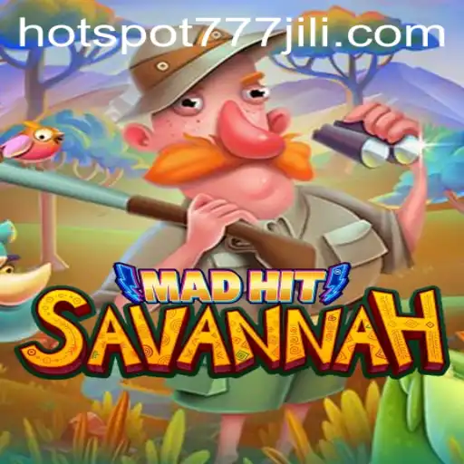 MadHitSavannah: Unveiling the New Hotspot777 Adventure