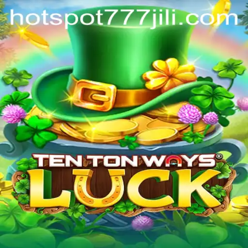 Discovering the Thrilling World of TenTonWaysLuck & Hotspot777